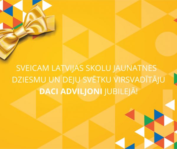 Sirsnīgi sveicam jubilejā Svētku virsvadītāju Daci Adviljoni!